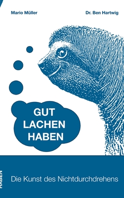 Seller image for Gut Lachen Haben: Die Kunst des Nichtdurchdrehens (Paperback or Softback) for sale by BargainBookStores