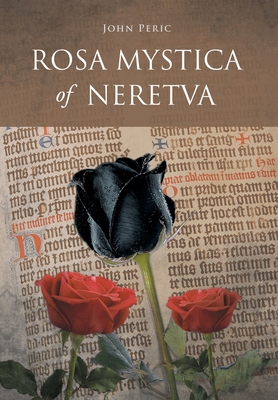 Seller image for Rosa Mystica of Neretva (Hardback or Cased Book) for sale by BargainBookStores