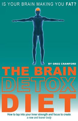 Imagen del vendedor de The Brain Detox Diet: How to tap into your inner strength and focus to create a new and leaner body (Paperback or Softback) a la venta por BargainBookStores