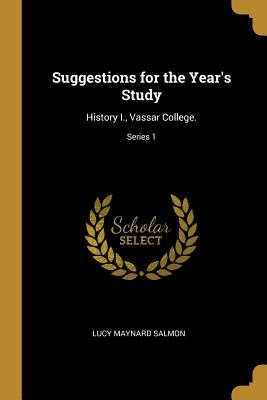 Seller image for Suggestions for the Year's Study: History I., Vassar College.; Series 1 (Paperback or Softback) for sale by BargainBookStores