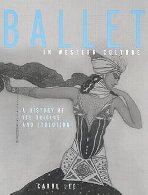 Image du vendeur pour Ballet in Western Culture: A History of Its Origins and Evolution (Paperback or Softback) mis en vente par BargainBookStores