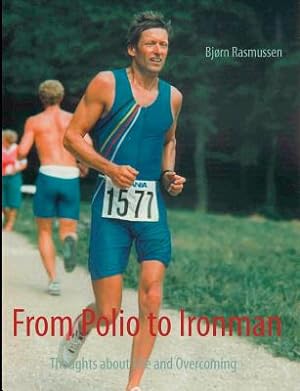 Image du vendeur pour From Polio to Ironman: Thoughts about Life and Overcoming (Paperback or Softback) mis en vente par BargainBookStores