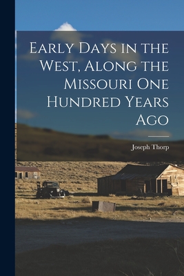 Seller image for Early Days in the West, Along the Missouri One Hundred Years Ago (Paperback or Softback) for sale by BargainBookStores