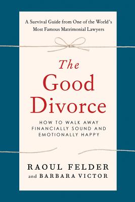 Seller image for The Good Divorce: How to Walk Away Financially Sound and Emotionally Happy (Paperback or Softback) for sale by BargainBookStores