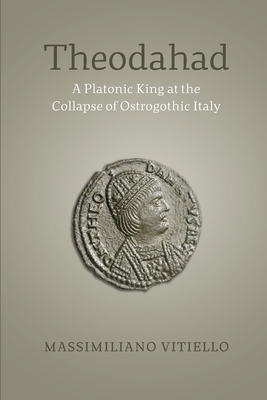 Immagine del venditore per Theodahad: A Platonic King at the Collapse of Ostrogothic Italy (Paperback or Softback) venduto da BargainBookStores