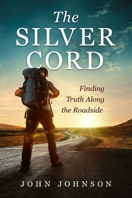 Image du vendeur pour The Silver Cord: Finding Truth Along the Roadside (Paperback or Softback) mis en vente par BargainBookStores