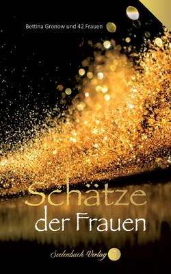 Seller image for Sch�tze der Frauen: 42 Frauen beantworten 336 essentielle Fragen des Lebens. (Paperback or Softback) for sale by BargainBookStores