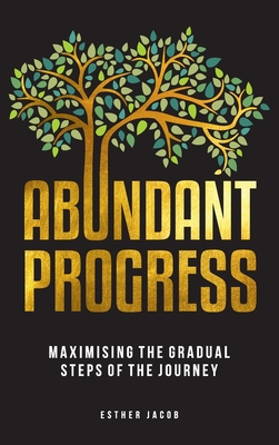 Seller image for Abundant Progress: Maximising the gradual steps of the journey (Hardback or Cased Book) for sale by BargainBookStores