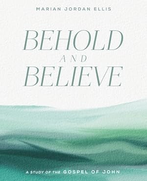 Seller image for Behold and Believe: A Study of the Gospel of John (Paperback or Softback) for sale by BargainBookStores