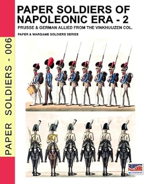 Seller image for Paper soldiers of Napoleonic era -2: Prusse & German allied from the Vinkhuijzen col. (Paperback or Softback) for sale by BargainBookStores