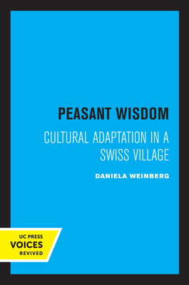 Imagen del vendedor de Peasant Wisdom: Cultural Adaptation in a Swiss Village (Paperback or Softback) a la venta por BargainBookStores