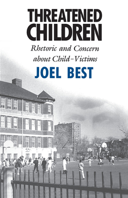 Seller image for Threatened Children: Rhetoric and Concern about Child-Victims (Paperback or Softback) for sale by BargainBookStores