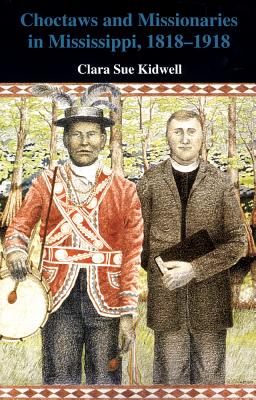 Seller image for Choctaws and Missionaries in Mississippi, 1818-1918 (Paperback or Softback) for sale by BargainBookStores
