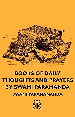 Immagine del venditore per Books of Daily Thoughts and Prayers by Swami Paramanda (Paperback or Softback) venduto da BargainBookStores