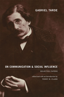Seller image for Gabriel Tarde On Communication and Social Influence: Selected Papers (Paperback or Softback) for sale by BargainBookStores