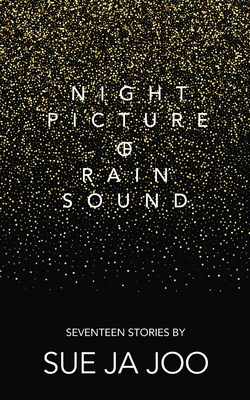 Seller image for Night Picture of Rain Sound: Seventeen Stories (Paperback or Softback) for sale by BargainBookStores