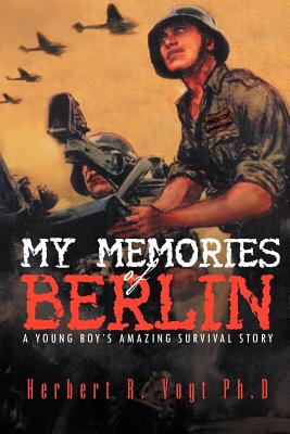 Seller image for My Memories of Berlin: A Young Boy's Amazing Survival Story (Paperback or Softback) for sale by BargainBookStores