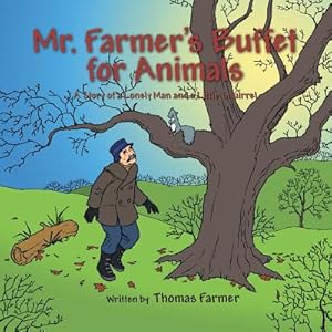 Image du vendeur pour Mr. Farmer's Buffet for Animals: A Story of a Lonely Man and a Little Squirrel (Paperback or Softback) mis en vente par BargainBookStores