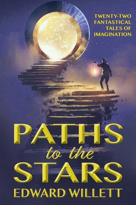 Imagen del vendedor de Paths to the Stars: Twenty-Two Fantastical Tales of Imagination (Paperback or Softback) a la venta por BargainBookStores
