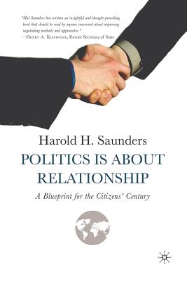 Imagen del vendedor de Politics Is about Relationship: A Blueprint for the Citizens' Century (Paperback or Softback) a la venta por BargainBookStores