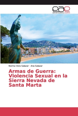 Bild des Verkufers fr Armas de Guerra: Violencia Sexual en la Sierra Nevada de Santa Marta (Paperback or Softback) zum Verkauf von BargainBookStores