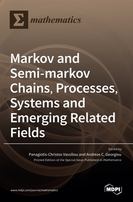 Bild des Verkufers fr Markov and Semi-markov Chains, Processes, Systems and Emerging Related Fields (Hardback or Cased Book) zum Verkauf von BargainBookStores