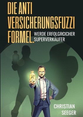 Imagen del vendedor de Die AntiVersicherungsFuzziFormel.: Werde erfolgREICHER Superverk�ufer (Paperback or Softback) a la venta por BargainBookStores