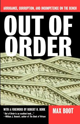 Imagen del vendedor de Out of Order: Arrogance, Corruption, and Incompetence on the Bench (Paperback or Softback) a la venta por BargainBookStores