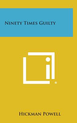 Imagen del vendedor de Ninety Times Guilty (Hardback or Cased Book) a la venta por BargainBookStores