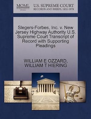 Imagen del vendedor de Slegers-Forbes, Inc. V. New Jersey Highway Authority U.S. Supreme Court Transcript of Record with Supporting Pleadings (Paperback or Softback) a la venta por BargainBookStores