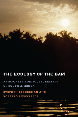 Imagen del vendedor de The Ecology of the Bar�: Rainforest Horticulturalists of South America (Paperback or Softback) a la venta por BargainBookStores