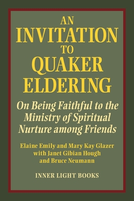 Seller image for An Invitation to Quaker Eldering: On Being Faithful to the Ministry of Spiritual Nurture among Friends (Paperback or Softback) for sale by BargainBookStores