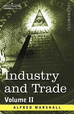 Bild des Verkufers fr Industry and Trade: Volume II (Paperback or Softback) zum Verkauf von BargainBookStores