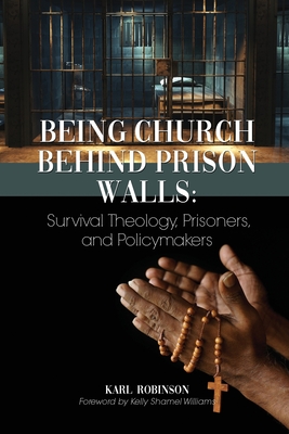 Image du vendeur pour Being Church Behind Prison Walls: Survival Theology, Prisoners, and Policymakers (Paperback or Softback) mis en vente par BargainBookStores