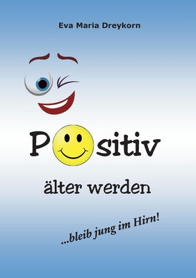Seller image for Positiv �lter werden: Bleib jung im Hirn! (Paperback or Softback) for sale by BargainBookStores
