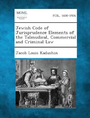 Immagine del venditore per Jewish Code of Jurisprudence Elements of the Talmudical, Commercial and Criminal Law (Paperback or Softback) venduto da BargainBookStores