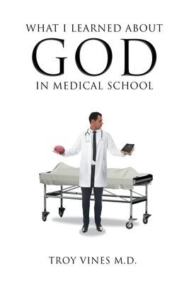 Imagen del vendedor de What I Learned about God in Medical School (Paperback or Softback) a la venta por BargainBookStores