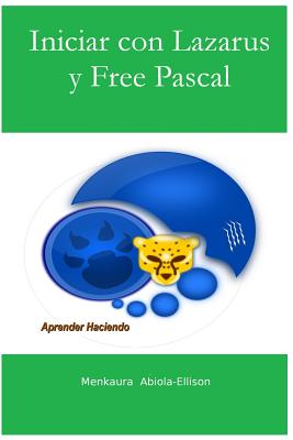 Imagen del vendedor de Iniciar con Lazarus y Free Pascal: Aprender Haciendo (Paperback or Softback) a la venta por BargainBookStores