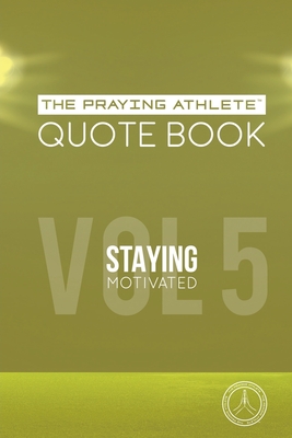 Seller image for The Praying Athlete Quote Book Vol. 5 Staying Motivated (Paperback or Softback) for sale by BargainBookStores