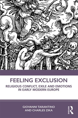 Bild des Verkufers fr Feeling Exclusion: Religious Conflict, Exile and Emotions in Early Modern Europe (Paperback or Softback) zum Verkauf von BargainBookStores