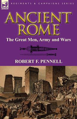 Imagen del vendedor de Ancient Rome: The Great Men, Army and Wars (Paperback or Softback) a la venta por BargainBookStores