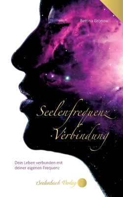 Seller image for Seelenfrequenz Verbindung: Dein Leben verbunden mit deiner eigenen Frequenz. (Paperback or Softback) for sale by BargainBookStores