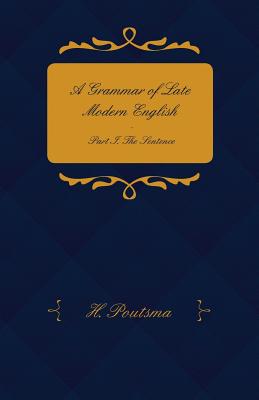 Seller image for A Grammar of Late Modern English - Part I. the Sentence - Second Half the Composite Sentence (Paperback or Softback) for sale by BargainBookStores