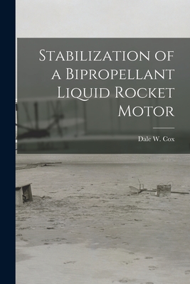 Seller image for Stabilization of a Bipropellant Liquid Rocket Motor (Paperback or Softback) for sale by BargainBookStores
