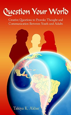 Seller image for Question Your World: Creative Questions to Provoke Thought and Communication Between Youth and Adults (Paperback or Softback) for sale by BargainBookStores
