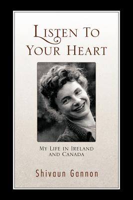 Seller image for Listen to Your Heart: My Life in Ireland and Canada (Paperback or Softback) for sale by BargainBookStores