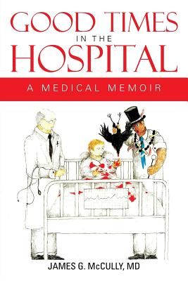 Bild des Verkufers fr Good Times in the Hospital: A Medical Memoir (Paperback or Softback) zum Verkauf von BargainBookStores