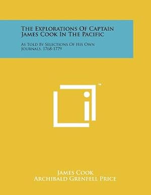 Bild des Verkufers fr The Explorations of Captain James Cook in the Pacific: As Told by Selections of His Own Journals, 1768-1779 (Paperback or Softback) zum Verkauf von BargainBookStores