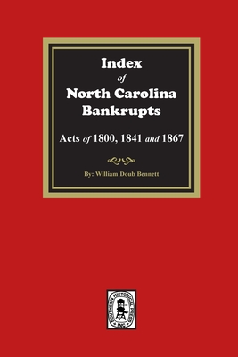 Seller image for Index to North Carolina Bankrupts, Acts of 1800, 1841, and 1867 (Paperback or Softback) for sale by BargainBookStores