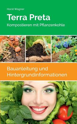 Image du vendeur pour Terra Preta: Kompostieren mit Pflanzenkohle (Paperback or Softback) mis en vente par BargainBookStores